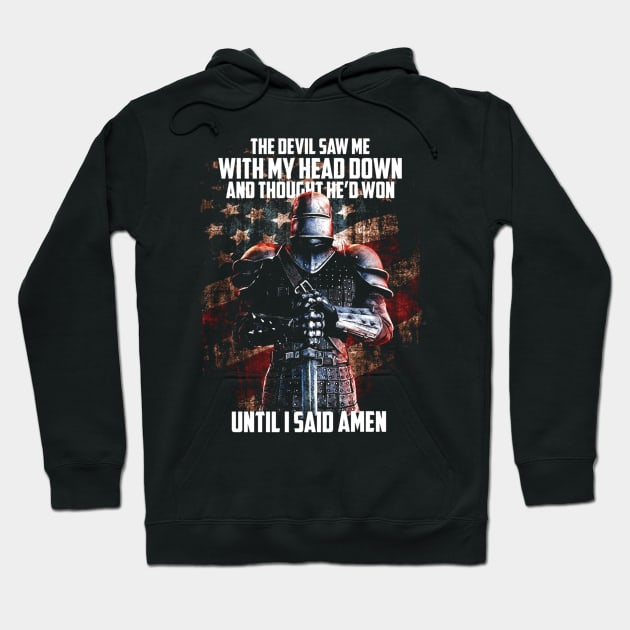 The Devil Saw Me With My Head Down And Thought He'd Won Hoodie by finchandrewf